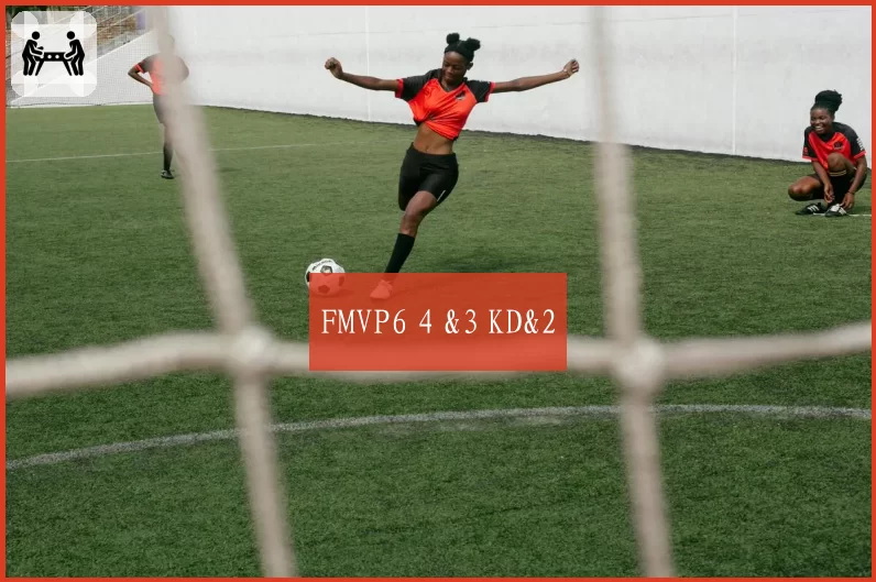 FMVP6 4 &3 KD&2